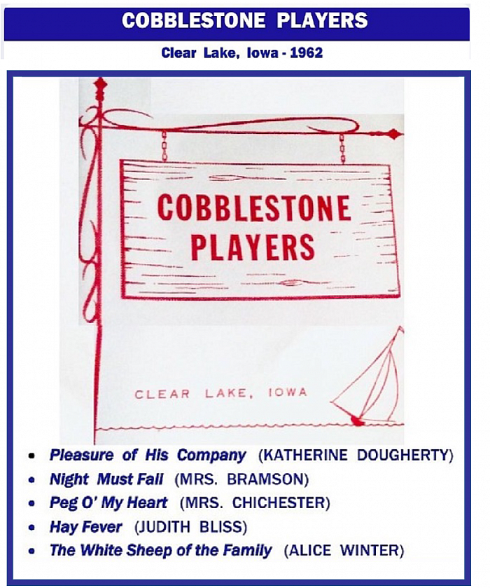 CobblestonePlayers, PleasureofhisCompany, HayFever, NightMustFall, ‘Peg O’ My Heart”, “White Sheep of the Family”, Peppermint Players, “Pinocchio”, Martiniwue Theatre